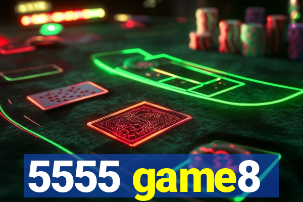 5555 game8